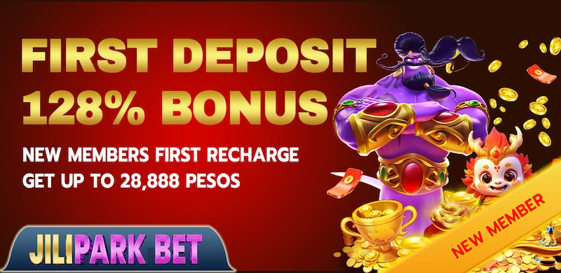 JILI PARK - New Member First Deposit Get Free 128% Bonus